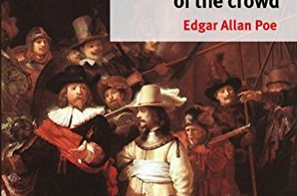 «The Man of the Crowd» Edgar Allan Poe
